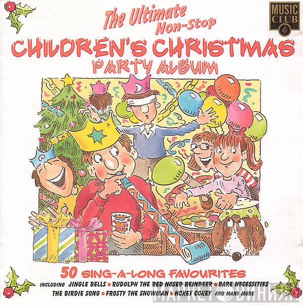  - The Ultimate Non-Stop Children's Christmas Party Album
