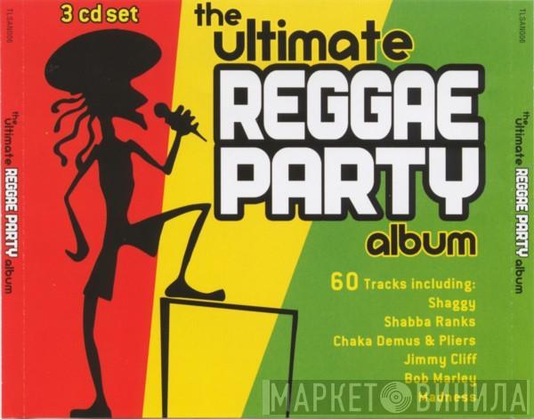  - The Ultimate Reggae Party Album