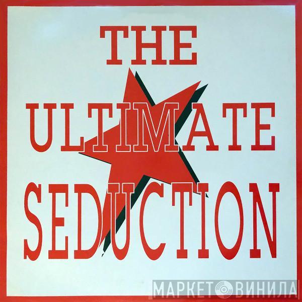 The Ultimate Seduction - The Ultimate Seduction