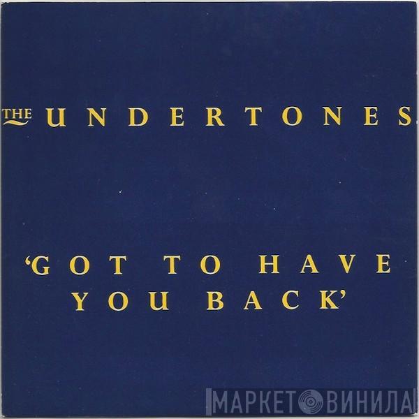 The Undertones - Got To Have You Back