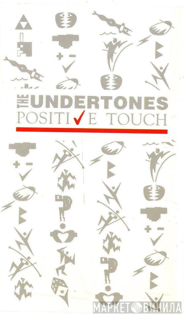  The Undertones  - Positive Touch