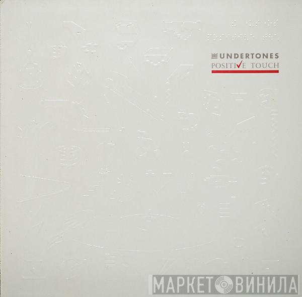  The Undertones  - Positive Touch
