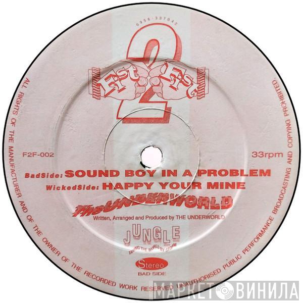  The Underworld   - Sound Boy In A Problem / Happy Your Mine