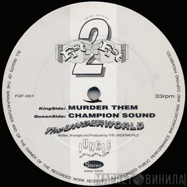 The Underworld  - Murder Them / Champion Sound
