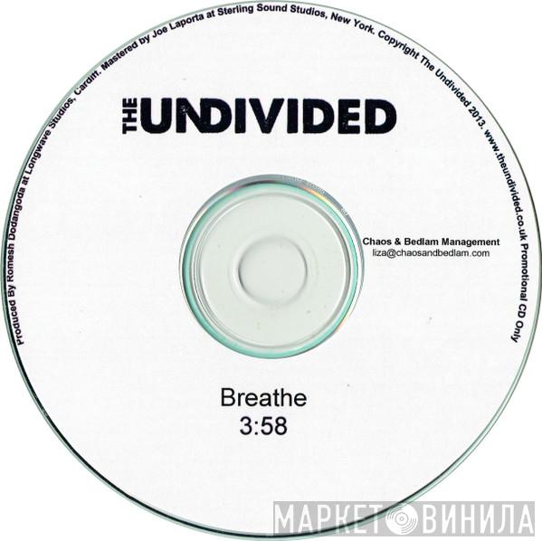 The Undivided  - Breathe