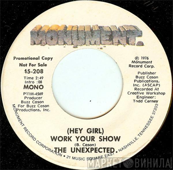  The Unexpected   - (Hey Girl) Work Your Show