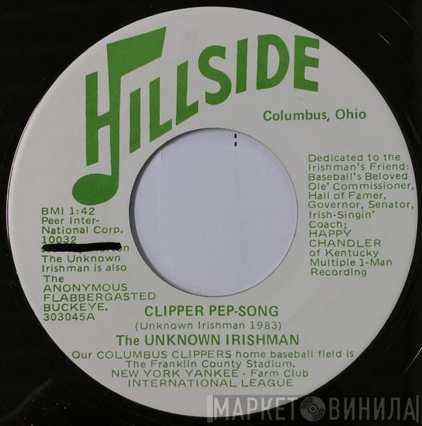 The Unknown Irishman - Clipper Pep-Song / I'll Take You Home Again Kathleen