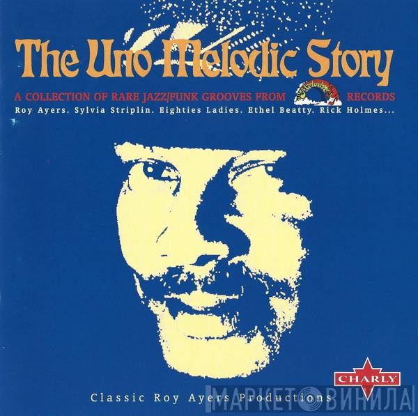  - The Uno Melodic Story