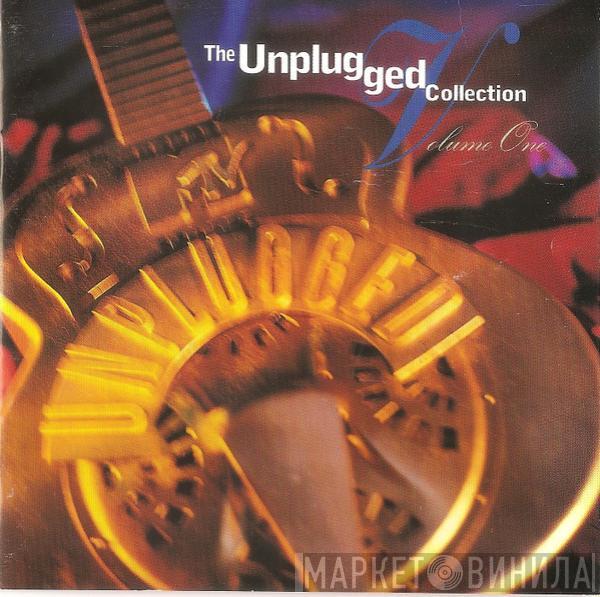  - The Unplugged Collection: Volume One