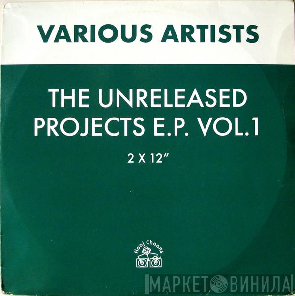  - The Unreleased Projects E.P. Vol. 1.