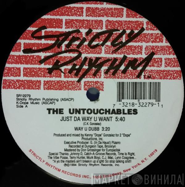 The Untouchables - Just Da Way U Want