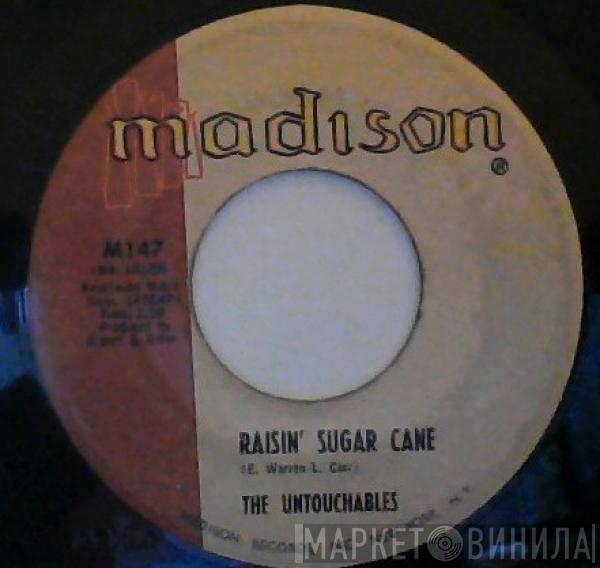 The Untouchables  - Raisin' Sugar Cane