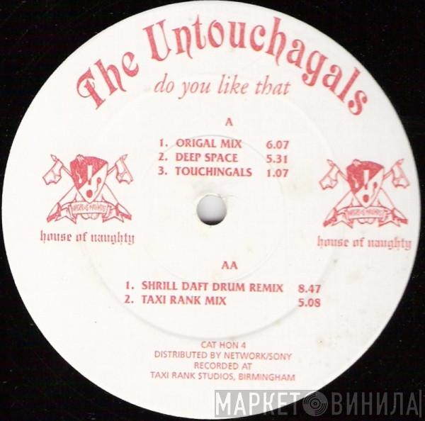 The Untouchagals - Do You Like That