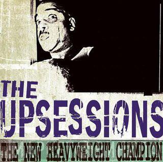 The Upsessions - The New Heavyweight Champion
