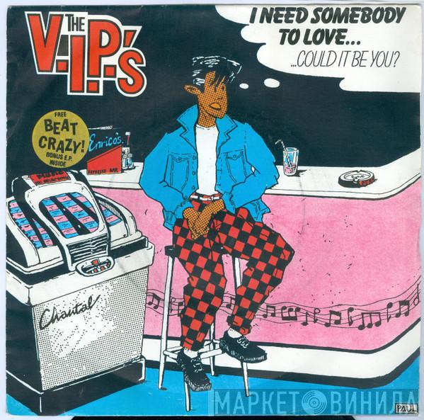 The V.I.P.'s - Need Somebody To Love