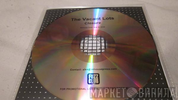  The Vacant Lots  - Closure
