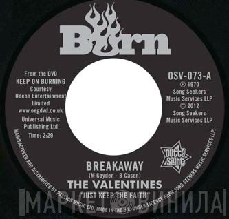 The Valentines , Ohio Players - Breakaway / Love Slipped Through My Fingers