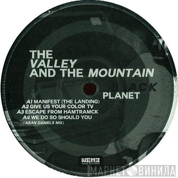 The Valley And The Mountain - Black Planet