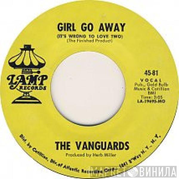 The Vanguards  - Girl Go Away (It's Wrong To Love Two)