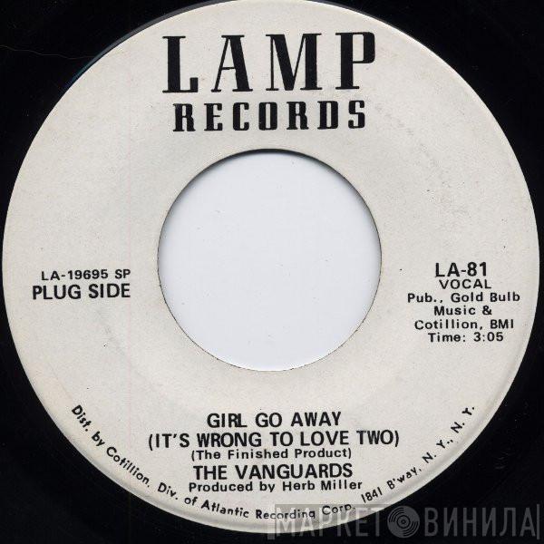 The Vanguards  - Girl Go Away (It's Wrong To Love Two)