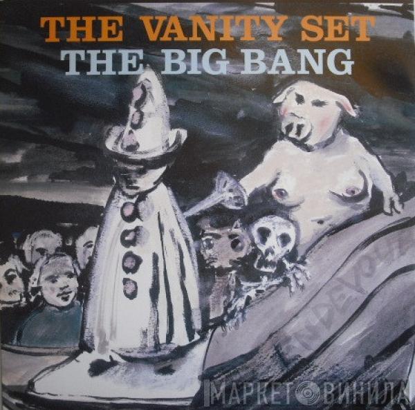 The Vanity Set  - The Big Bang
