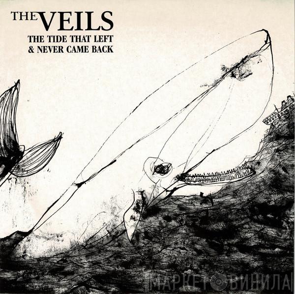 The Veils - The Tide That Left & Never Came Back