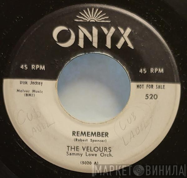  The Velours  - Remember / Can I Walk You Home