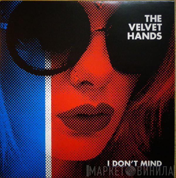 The Velvet Hands - I Don't Mind