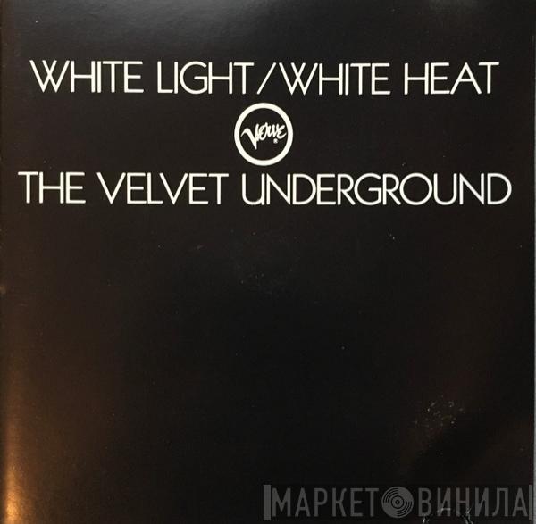  The Velvet Underground  - White Light / White Heat