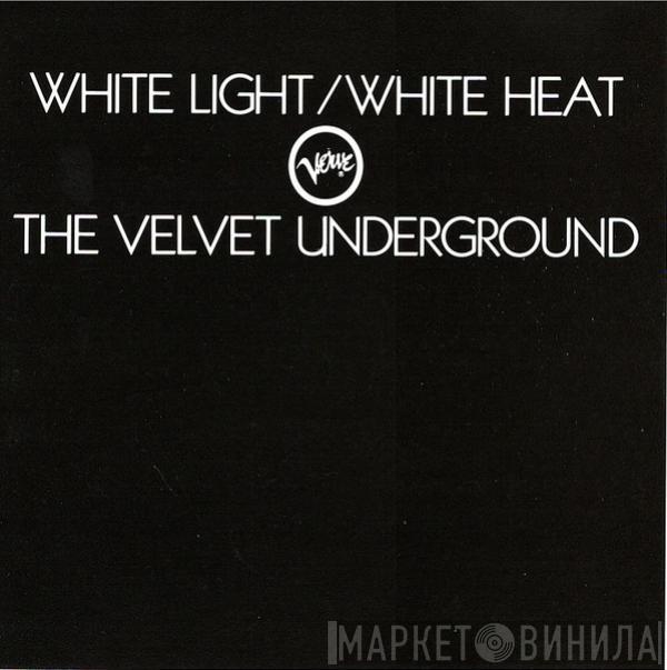  The Velvet Underground  - White Light/White Heat