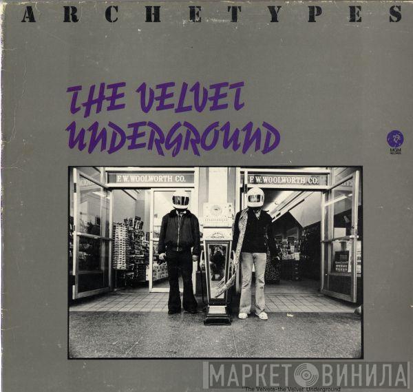  The Velvet Underground  - Archetypes