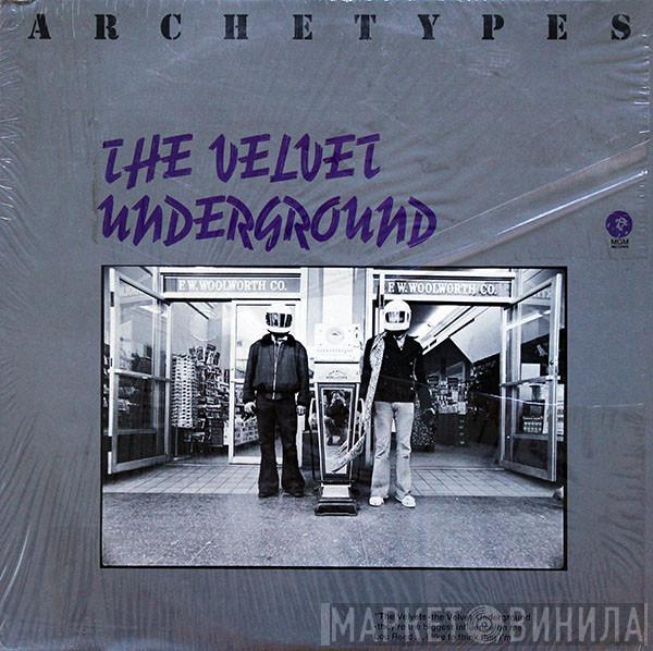  The Velvet Underground  - Archetypes