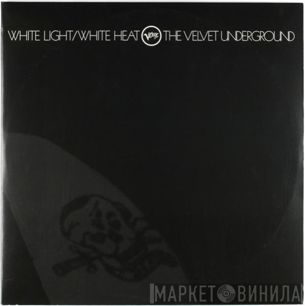 The Velvet Underground - White Light/White Heat