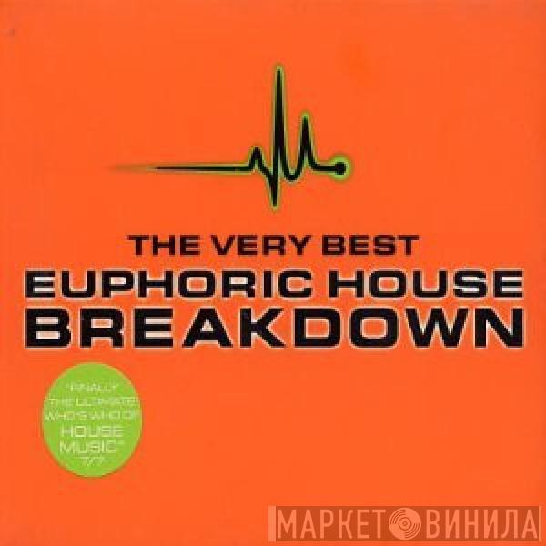  - The Very Best Euphoric House Breakdown