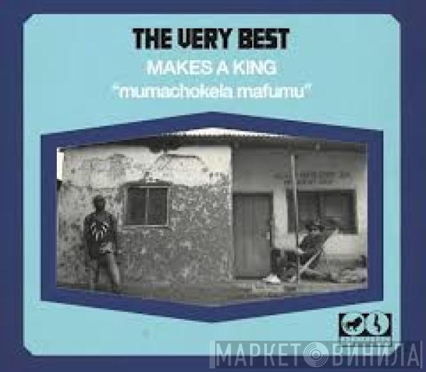 The Very Best - Makes A King