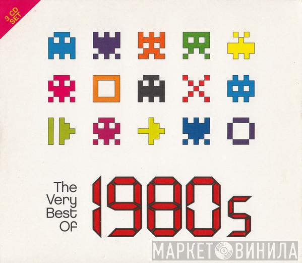  - The Very Best Of 1980s