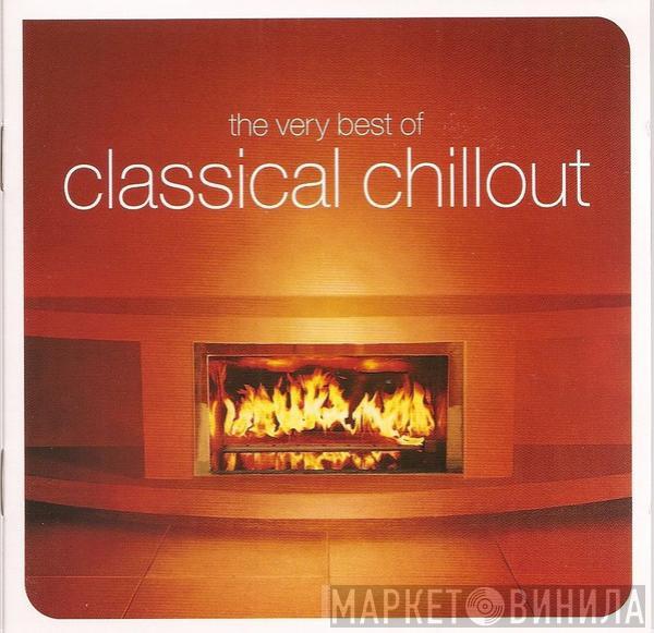  - The Very Best Of Classical Chillout