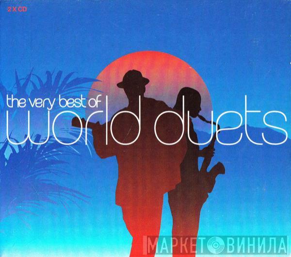  - The Very Best Of World Duets