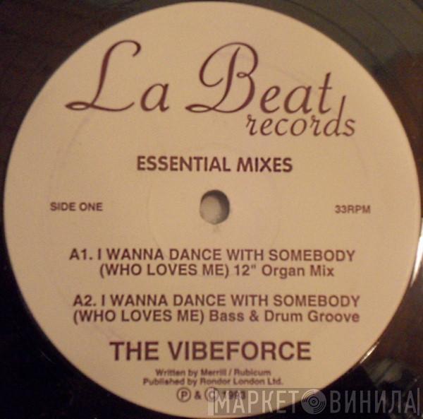 The Vibeforce - I Wanna Dance With Somebody (Who Loves Me) (Essential Mixes)