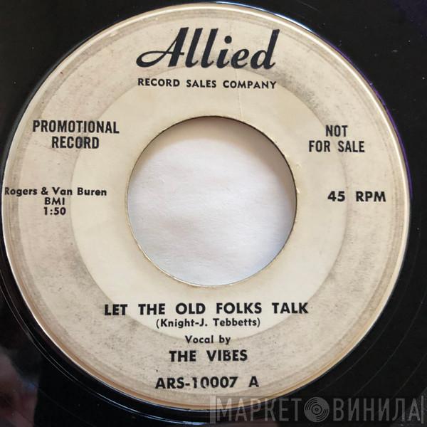 The Vibes  - Let The Old Folks Talk / Misunderstood