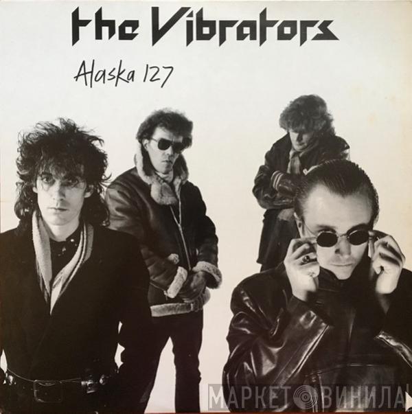 The Vibrators - Alaska 127