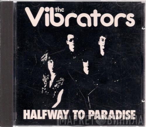 The Vibrators - Halfway To Paradise