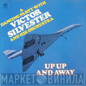 The Victor Silvester Orchestra - Up Up And Away