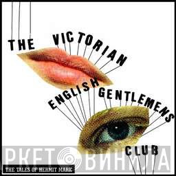 The Victorian English Gentlemens Club - The Tales Of Hermit Mark