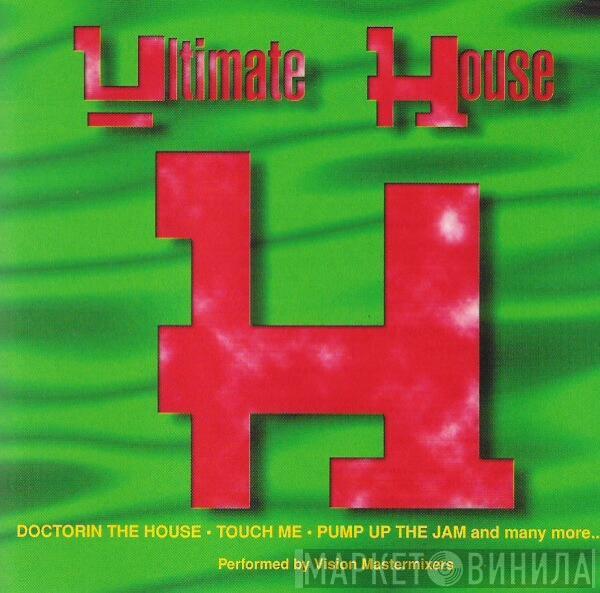  The Vision Mastermixers  - Ultimate House