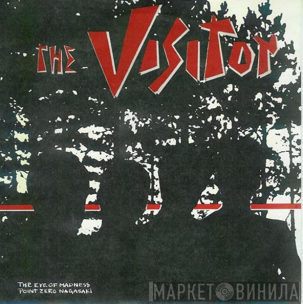 The Visitor  - The Eye Of Madness / Point Zero Nagasaki