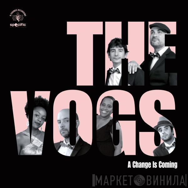 The Vogs - A Change Is Coming
