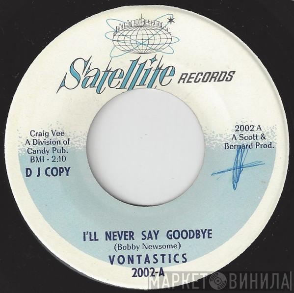 The Vontastics - I’ll Never Say Goodbye / Don’t Mess Around