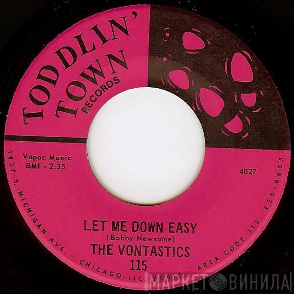 The Vontastics - Let Me Down Easy / I'm The One You Need