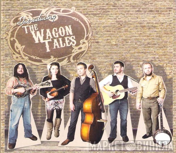 The Wagon Tales - Introducing The Wagon Tales